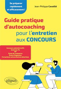 Guide Pratique D'autocoaching Pour L'entretien Aux Concours 