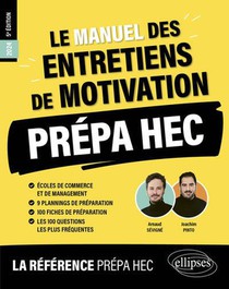 Le Manuel Des Entretiens De Motivation Prepa Hec : Concours Aux Ecoles De Commerce 