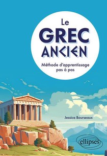 Le Grec Ancien : Methode D'apprentissage Pas A Pas 