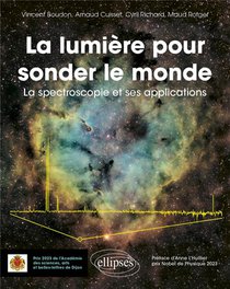 La Lumiere Pour Sonder Le Monde : La Spectroscopie Et Ses Applications 