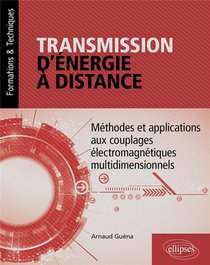 Transmission D'energie A Distance : Methodes Et Applications Aux Couplages Electromagnetiques Multidimentionnels 