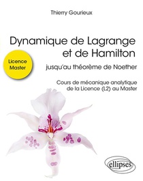 Dynamique De Lagrange Et De Hamilton : Jusqu'au Theoreme De Noether ; Cours De Mecanique Analytique 
