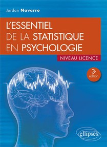 L'essentiel De La Statistique En Psychologie : Niveau Licence (3e Edition) 