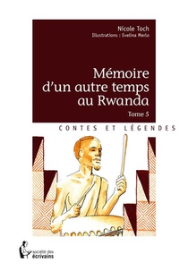 Memoire D'un Autre Temps Au Rwanda T.5 
