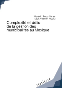 Complexite Et Defis De La Gestion Des Municipalites Au Mexique 