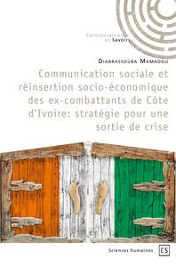 Communication Sociale Et Reinsertion Socio-economique Des Ex-combattants De Cote D'ivoire: Strategie 