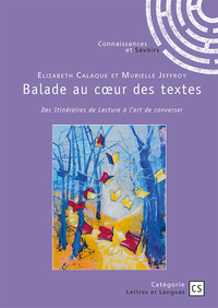 Balade Au Coeur Des Textes - Des Itineraires De Lecture A L'art De Converser 