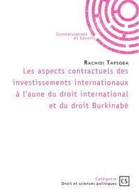 Les Aspects Contractuels Des Investissements Internationaux A L'aune Du Droit International Et Du Dr 