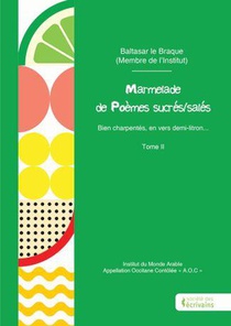 Marmelade De Poemes Sucres/sales : Bien Charpentes, En Vers Demi-litron... Tome 2 