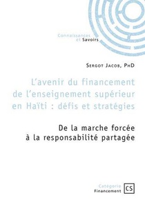 L'avenir Du Financement De L'enseignement Superieur En Haiti : Defis Et Strategies 