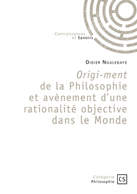 Origi-ment De La Philosophie Et Avenement D Une Rationalite Objective Dans Le Monde 