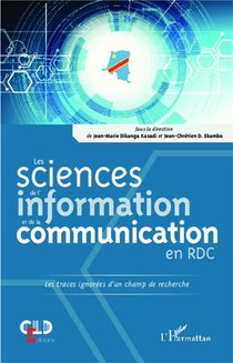 Les Sciences De L'information Et De La Communication En Rdc ; Les Traces Ignorees D'un Champ De Recherche 
