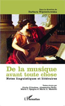 De La Musique Avant Toute Chose ; Notes Linguistiques Et Litteraires 