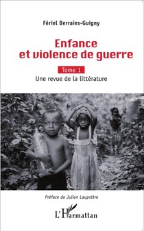 Enfance Et Violence De Guerre T.1 ; Une Revue De La Litterature 