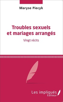 Troubles Sexuels Et Mariages Arranges ; Vingt Recits 