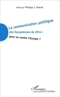 La Communication Politique Des Europeennes De 2014, Pour Ou Contre L'europe ? 