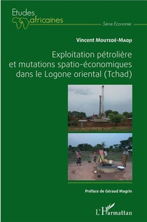 Exploitation Petroliere Et Mutations Spatio-econmiques Dans Le Logone Oriental (tchad) 