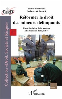Reformer Le Droit Des Mineurs Delinquants ; D'une Evolution De La Jeunesse A L'adaptation De La Justice 