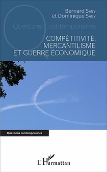 Competitivite, Mercantilisme Et Guerre Economique 