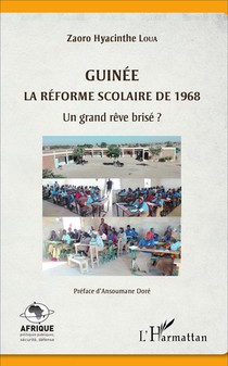 Guinee ; La Reforme Scolaire De 1968 : Un Grand Reve Brise ? 