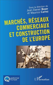 Marches, Reseaux Commerciaux Et Construction De L'europe 