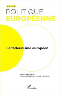 Revue Politique Europeenne Tome 53 : Le Federalisme Europeen (edition 2016) 