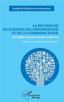 La Recherche En Sciences De L'information Et De La Communication ; De L'objet Au Processus De Recherche 