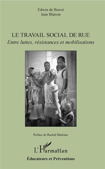 Le Travail Social De Rue ; Entre Luttes, Resistances Et Mobilisations 
