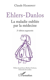 Ehlers Danlos ; La Maladie Oubliee Par La Medecine 