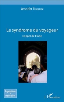 Le Syndrome Du Voyageur ; L'appel De L'inde 