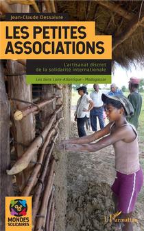Les Petites Associations ; L'artisanat Discret De La Solidarite Internationale ; Les Liens Loire-atlantique - Madagascar 