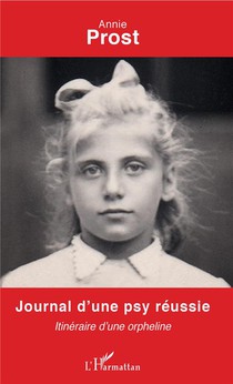 Journal D'une Psy Reussie ; Itineraire D'une Orpheline 
