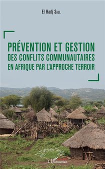 Prevention Et Gestion Des Conflits Communautaires En Afrique Par L'approche Terroir 