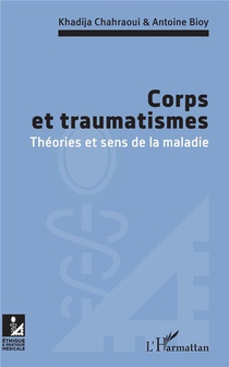Corps Et Traumatismes ; Theories Et Sens De La Maladie 