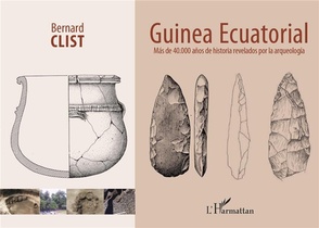 Guinea Ecuatorial : Mas De 40.000 Anos De Historia Revelados Por La Arqueologia 