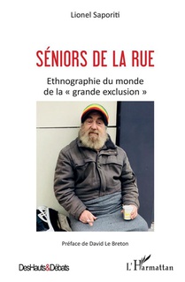 Seniors De La Rue ; Etnographie Du Monde De La "grande Exclusion" 