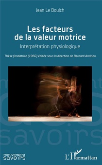 Les Facteurs De La Valeur Motrice ; Interpretation Physiologique 