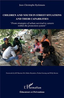 Children And Youth In Street Situations And Their Capabilities : From Strategies Of Urban Survival To Careers Within The Protection System 