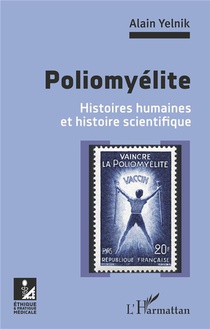 Poliomyelite ; Histoires Humaines Et Histoire Scientifique 