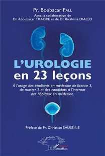 L'urologie En 23 Lecons ; A L'usage Des Etudiants En Medecine De Licence 3, De Master 2 Et Des Candits A L'internat 