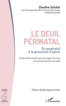 Le Deuil Perinatal ; Du Postnatal A La Grossesse D'apres ; Guide D'intervention Pour Les Sages-femme 
