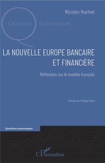 La Nouvelle Europe Bancaire Et Financiere ; Reflexions Sur Le Modele Francais 