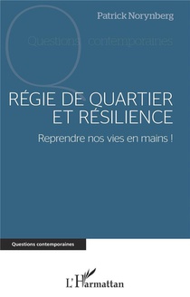 Regie De Quartier Et Resilience ; Reprendre Nos Vies En Mains ! 