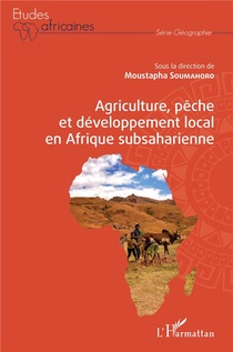 Agriculture, Peche Et Developpement Local En Afrique Subsaharienne 