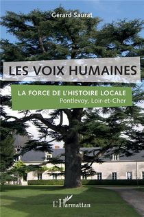 Les Voix Humaines ; La Force De L'histoire Locale, Pontlevoy, Loir-et-cher 