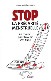 Stop, La Precarite Menstruelle : Le Combat Pour L'avenir Des Filles 