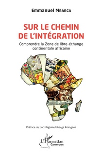 Sur Le Chemin De L'integration : Comprendre La Zone De Libre-echange Continentale Africaine 