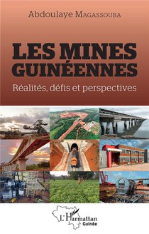 Les Mines Guineennes : Realites, Defis Et Perspectives 