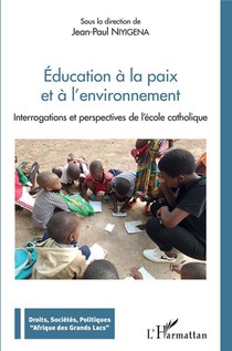 Education A La Paix Et A L'environnement : Interrogations Et Perspectives De L'ecole Catholique 
