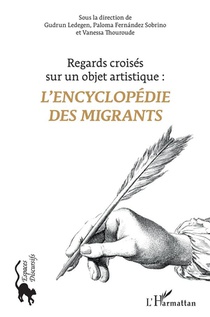 Regards Croises Sur Un Objet Artistique : L'encyclopedie Des Migrants 